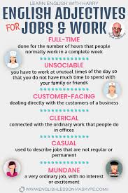 The word which describes an adjective is called an adverb. 10 English Adjectives To Describe Jobs Learn English With Harry