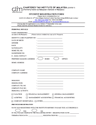 Foreigners inspire for a sdn bhd company registration malaysia as low corruption free country. Fillable Online Student Registration Form Chartered Tax Institute Of Malaysia Fax Email Print Pdffiller
