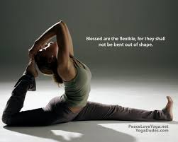Blessed Are The Flexible B O D Y Zen
