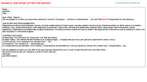 Offer letter is a letter which is provided by the employer to a new employee when he is selected for the job. Dentist Offer Letters