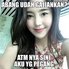 Abang Udah Gajian Kan Gambarlucu Gambar Lucu Lucu Meme Lucu