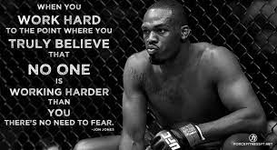 Jon Jones Ufc Mma Hard Work Fear Belief Motivation Fitness Personal Training Fearless Power Strength Confiden Jon Jones Jon Jones Ufc Boxing Quotes