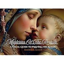 MYSTERIES OF THE ROSARY: A Visual Guide To Praying The Rosary: Alger,  Barbara J: 9798334830691: Amazon.com: Books