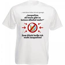 Ich Weiß Ich Hab Gesagt Ich Bin Heute Am Start Funshirt Weiss Oder Schwarz Als Tanktop Oder Shirt Und Dann Habe Ich Mir Gesagt Jacqueline Ab Heute Gibt Es Keinen Alkohol Mehr Shirts Shirt Spruche Coole Shirts