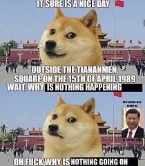 Modern estimates say the june 4, 1989 violence actually the hidden history of the tiananmen square massacre. Another Tiananmen Doge 1989 Tiananmen Square Protests Know Your Meme
