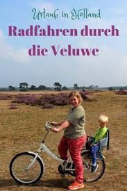 Urlaub In Holland Radfahren Mit Kindern Im Nationalpark De Hoge Veluwe Urlaub Holland Urlaub Holland