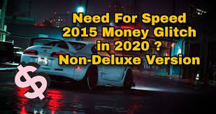 Is There Any Money Glitch On Nfs 2015 Non Deluxe Version 2020 Glitch Version Money