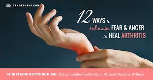 12 Ways To Release Fear And Anger To Heal Arthritis