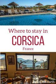 Discover the best places in corsica in this article. Where To Stay In Corsica France Best Places Accommodation Ideas