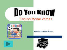 Used to express intention, necessity, obligation, offer, permission, possibility, prohibition, question, request, suggestion. Ppt English Modal Verbs Powerpoint Presentation Free Download Id 5464607