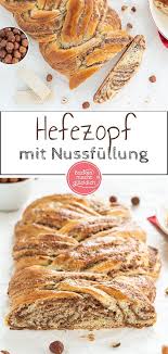 Kostlicher Hefezopf Mit Nussfullung Backen Macht Glucklich Rezept In 2020 Nusszopf Rezept Backzutaten Hefekuchen Rezept