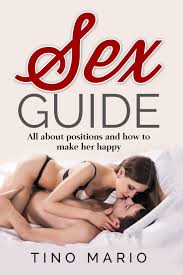 Sex Guide All About Positions and How to Make Her Happy: Mario, Tino:  9781544101224: Amazon.com: Books