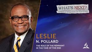 The Role of the Remnant In The Time of the End Featuring Dr. Leslie Pollard