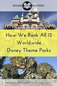 All The Disney Parks In The World Ranked By Two People Who Visited Them Disney World Tips And Tricks Disney World Vacation Disney World Trip