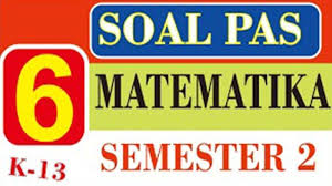 Buku matematika untuk sd mi kelas vi. Soal Matematika Kelas 6 Semester 2 Kurikulum 2013 Revisi 2017 Dan Kunci Jawabannya Tribun Pontianak