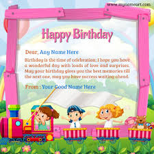 May your day be filled with so much fun and presents. Children Name On Wishes For Wonderful Birthday