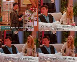 Honey, honey me and you. Chandler Well I M Guessing He Wants To Do A Little Dance You Know Make A Little Love Well Pretty Much Get Dow Friends Funny Friends Moments Friends Tv