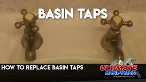 how to replace basin taps fit basin