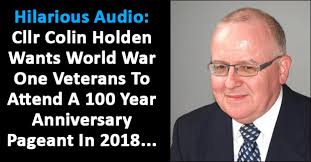 Hilarious Audio: Councillor Wants WW1 Veterans At 100 Year Anniversary  Pageant In 2018...
