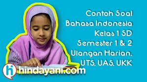 Contoh Soal Bahasa Indonesia Kelas 1 Sd Mi Semester 1 2