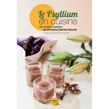 Les Formidables Proprietes Du Psyllium Blond Psyllium Blond Psyllium Livre De Recette Recette