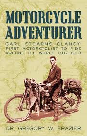 Ride in the whirlwind/the shooting brand new rare oop dvd but 2 get 1 free. Motorcycle Adventurer Carl Stearns Clancy First Motorcyclist To Ride Around The World 1912 1913 Frazier Dr Gregory W 9781450221412 Amazon Com Books
