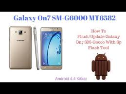 Galaxy On7 Sm G6000 Mt6582 Flash Files Youtube