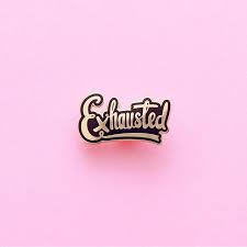 Not Much Else To Say Other Than Im Exhausted This Summer Holiday Work Juggle Is Full On My Patience My Sanity All Gone Pin And Patches Tribe Enamel Lapel Pin