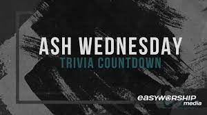 Many were content with the life they lived and items they had, while others were attempting to construct boats to. Ash Wednesday Trivia Countdown By James Grocho Llc Easyworship Media