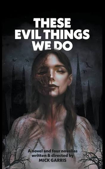 These Evil Things We Do: A Novel & Four Novellas (Encyclopocalypse  Originals): Garris, Mick: 9781959205371: Amazon.com: Books
