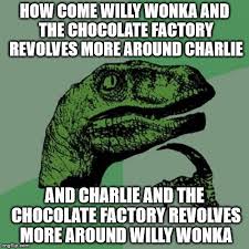 Feeling Meme Ish Willy Wonka The Chocolate Factory Paste