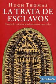 Encuentre y compre el esclavo en libro gratis con precios bajos y buena calidad en todo el mundo. La Trata De Esclavos Hugh Thomas Descargar Epub Y Pdf Gratis Lectulandia