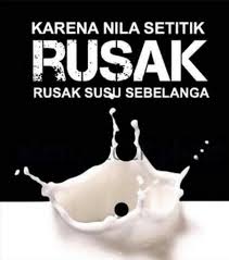 Kerana nila setitik, rosak susu sebelanga. Karena Nila Setitik Rusak Susu Sebelanga Kirimartikel