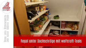 Wir haben 68 bauanleitungen fur sie gefunden zb. Regal Unter Dachschrage Mit Wolfcraft Tools Youtube