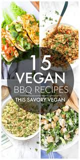 15 Vegane Grillrezepte Dieser Herzhafte Veganer This Savory Vegan Weekly Dinner Plans Dieser Dinner Grillrez Vegan Bbq Recipes Vegan Bbq Bbq Recipes