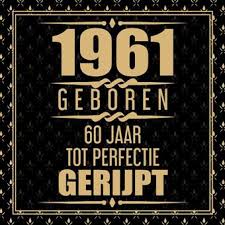 1961 Geboren 60 Jaar Tot Perfectie Gerijpt Broche Niek Wigman Livre Tous Les Livres A La Fnac