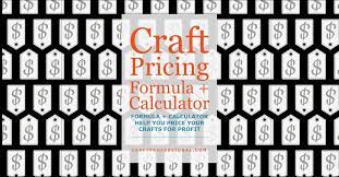 How do you price your artwork? Craft Pricing Formula And Downloadable Calculator