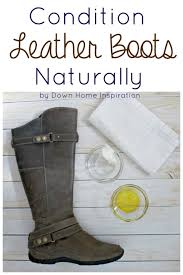 Once done, wait for ten minutes for the oil to be absorbed. Condition Leather Boots Naturally Down Home Inspiration
