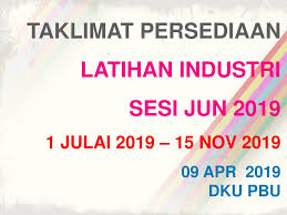 Permohonan terbuka jawatan di jabatan bomba dan penyelamat malaysia 2019. Taklimat Persediaan Latihan Industri Sesi Jun 2019 Ppt Download