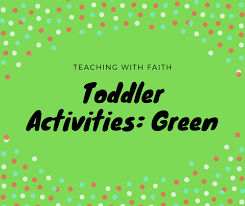 My toddler is playing too thanksgiving crafts: Teaching Colors To Toddlers Green Teaching With Faith