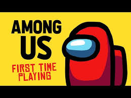 My First Time Playing Among Us Youtube