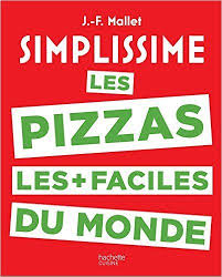 Amazon Fr Simplissime Pizzas Jean Francois Mallet Livres Pizza Livre De Cuisine Jean Francois Mallet