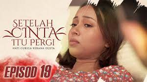 Melayu drama name :setelah cinta itu pergi video source : Setelah Cinta Itu Pergi 2019 Episod 19 Youtube