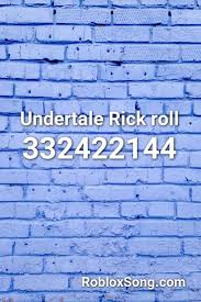 Please let us know if any id or videos has stopped working. Undertale Rick Roll Roblox Id Roblox Music Codes In 2021 Songs Roblox Literature Club