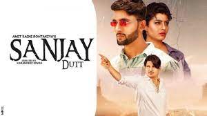Sanjay Dutt Amit Saini Rohtakiya Mp3 Song Download Djpunjab Pro