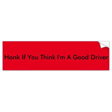 Honk If You Think I M A Good Driver Bumper Sticker Bumper Stickers Tow Truck Driver Truck Driver