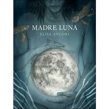 La luminosidad lunar y su relación con las lluvias. Madre Luna Autor Elisa Ancori Pdf Gratis