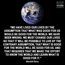  Wendell Berry Seems Simple Enough But We Still Don T Get It Wendell Berry Quotes Wendell Berry Quotes