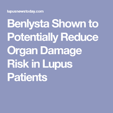 Benlysta May Reduce Organ Damage Risk In Lupus Patients Lupus Lupus Quotes Patient
