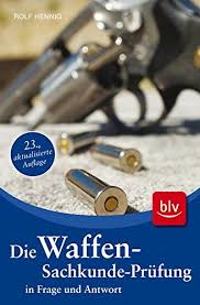 Die Waffen Sachkunde Prufung In Frage Und Antwort Amazon De Hennig Rolf Bucher